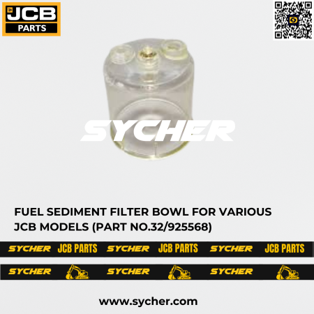 FUEL SEDIMENT FILTER BOWL FOR VARIOUS JCB MODELS (PART NO.32/925568)