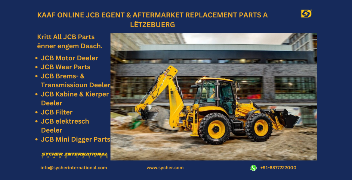 BUY ONLINE JCB GENUINE & AFTERMARKET REPLACEMENT PARTS IN LUXEMBOURG